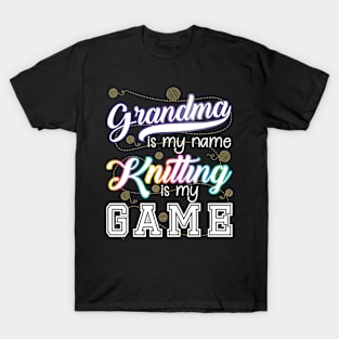 Grandma is my game Knitting is my game T-Shirt